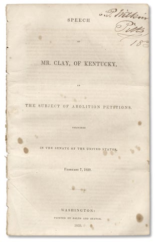 3730331] Speech of Mr. Clay, of Kentucky, on the Subject of Abolition Petitions. Delivered in the...