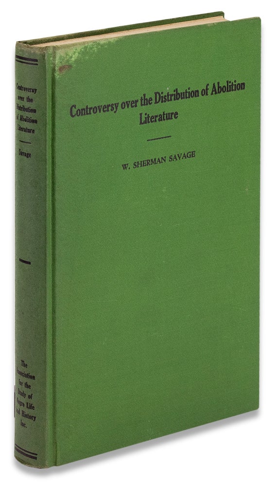 [3730341] The Controversy over the Distribution of Abolition Literature 1830-1860. W. Sherman Savage.