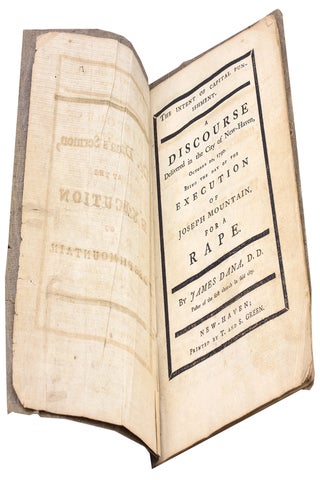 The Intent of Capital Punishment. A Discourse Delivered in the City of New-Haven, October 20, 1790. Being the Day of the Execution of Joseph Mountain, for a Rape.