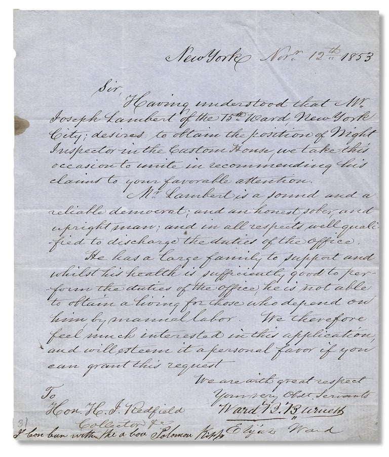 [3730367] [1853 Joint Letter Signed by New York Congressman Elijah Ward and Prominent New Yorkers Col. Ward B. Burnett and Solomon Kipp, recommending a U.S. Custom House Appointment]. Elijah Ward Ward B. Burnett, Solomon Kipp, 1816–1882.