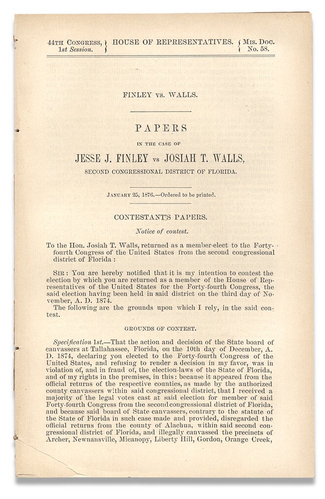 [3730381] [First Black Florida Congressman:] Papers in the Case of Jesse J. Finley vs. Josiah T. Walls. Second Congressional District of Florida. U S. House of Representatives.