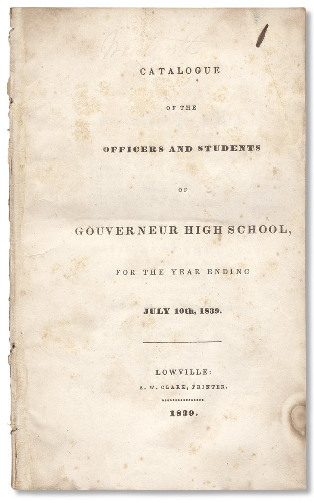 [3730418] Catalogue of the Officers and Students of Gouverneur High School, for the Year ending July 10th, 1839. Edwin Dodge.