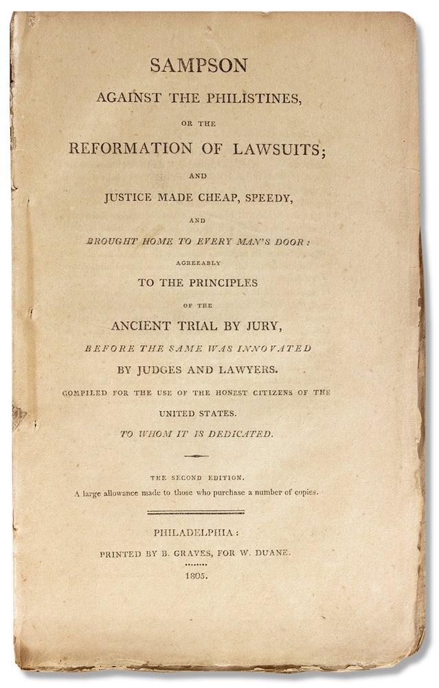 [3730436] Sampson against the Philistines, or the Reformation of Lawsuits; and Justice made Cheap, Speedy, and Brought Home to Every Man’s Door: Agreeably to the Principles of the Ancient Trial by Jury, before the Same was innovated by Judges and Lawyers. Compiled for the Use of the Honest Citizens of the United States. To Whom it is Dedicated. Jesse Higgins, 1763–?