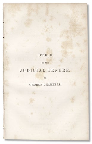 3730517] Speech of George Chambers, on the Judicial Tenure. Delivered in the Convention of...