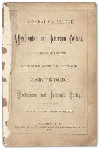 3730530] [Unique Copy:] General Catalogue of Washington and Jefferson College, Containing a...
