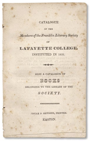 3730539] Catalogue of the Members of the Franklin Literary Society of Lafayette College....