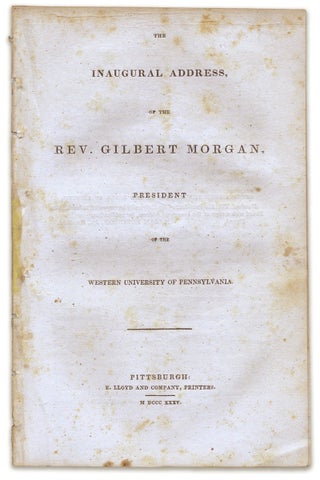 3730554] The Inaugural Address, of the Rev. Gilbert Morgan, President of the Western University...