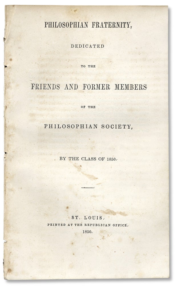 [3730630] Philosophian Fraternity, Dedicated to the Friends and Former Members of the Philosophian Society, By the Class of 1850. Leo P. Hamline, Publishing Committee.