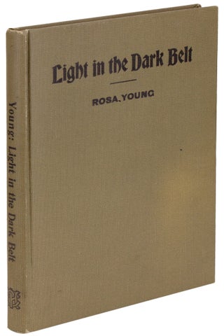 Light in the Dark Belt. The Story of Rosa Young as Told by Herself.