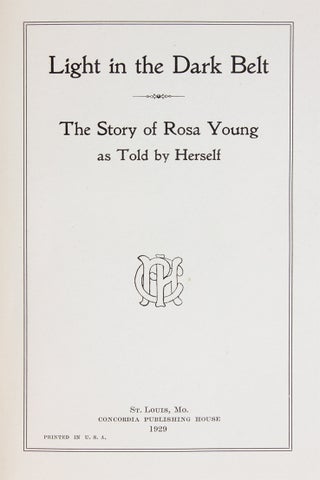 Light in the Dark Belt. The Story of Rosa Young as Told by Herself.