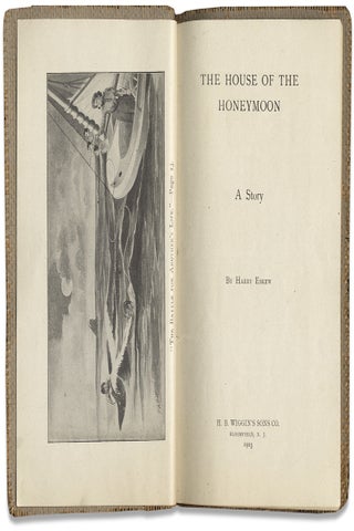The House of the Honeymoon, a Story.