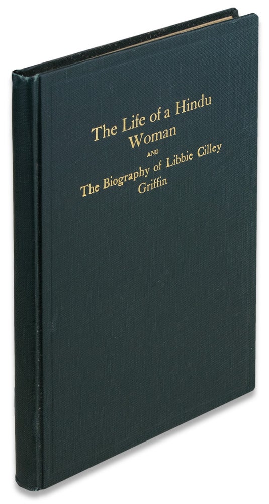 [3730815] The Life of a Hindu Woman and the Biography of Libbie Cilley Griffin. (Signed). Rev. Libbie Cilley, Rev. Z. F. Griffin.