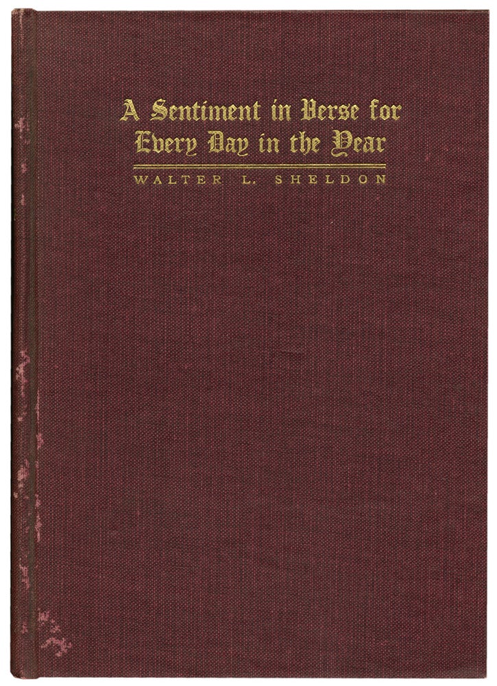[3730846] A Sentiment in Verse for Every Day in the Year. A Second Ethical Year Book. Compiler W. L. Sheldon.