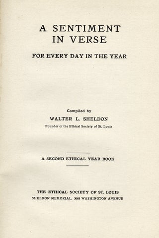 A Sentiment in Verse for Every Day in the Year. A Second Ethical Year Book.