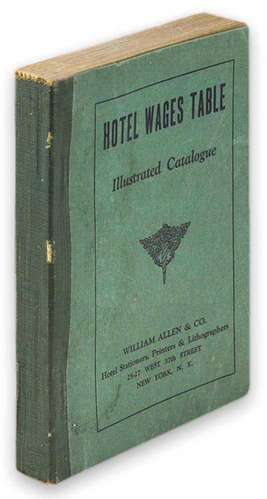 [3730910] Hotel Wages Tables Computed for 28, 30 and 31 Days. [Trade Catalog for Hoteliers]. William Allen, Co.