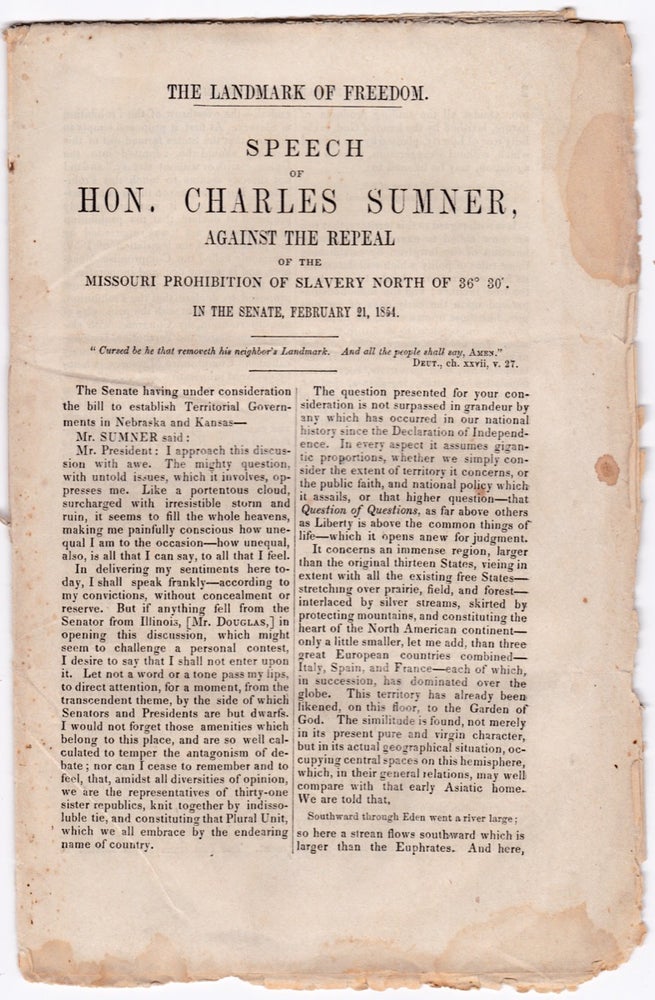 [3730951] The Landmark of Freedom. Speech of Hon. Charles Sumner, against the Repeal of the Missouri Prohibition of Slavery North of 36° 30’. In the Senate, February 21, 1854. Charles Sumner, 1811–1874.