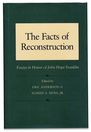 3731006] The Facts of Reconstruction. Essays in Honor of John Hope Franklin. [Inscribed by John...