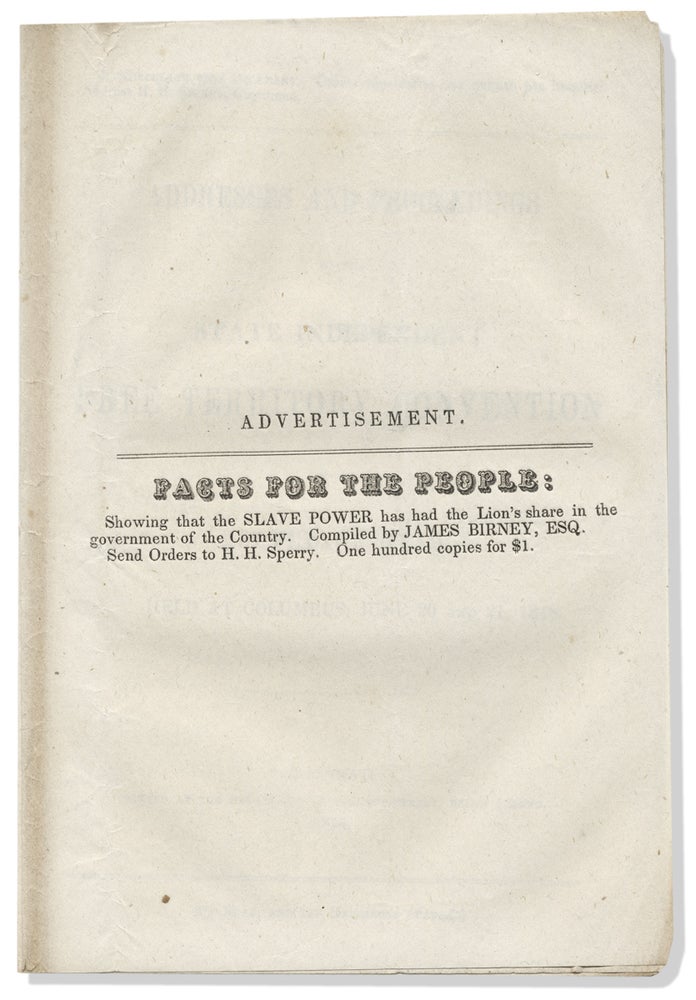 [3731041] [Free Soil Party] Addresses and Proceedings of the State Independent Free Territory Convention of the People of Ohio, Held at Columbus, June 20 and 21, 1848. [cover title]. President Nathaniel Sawyier.