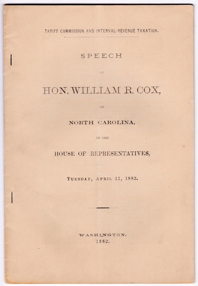 [3731111] Speech of Hon. William R. Cox, of North Carolina, in the House of Representatives, Tuesday, April 11, 1882. William R. Cox.