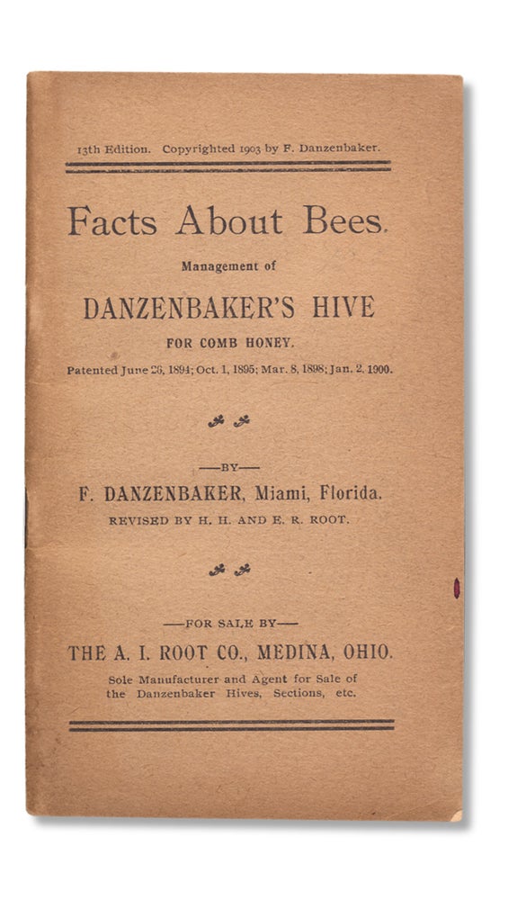 [3731121] Facts About Bees. Management of Danzenbaker’s Hive For Comb Honey… [cover title]. F. Danzenbaker.