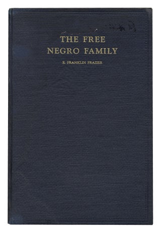 The Free Negro Family, A Study of Family Origins Before the Civil War.