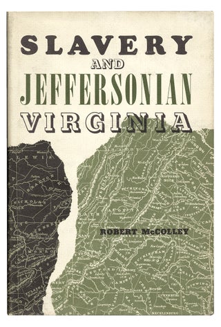 3731154] Slavery and Jeffersonian Virginia. Robert McColley