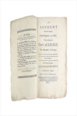 An Account of the Late Dreadful Earthquake and Fire, Which destroyed the City of Lisbon, The Metropolis of Portugal. In a Letter From a Merchant Resident there, To his Friend in England.