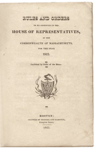 Rules and Orders to be Observed in the House of Representatives, of the Commonwealth of Massachusetts for the Year 1823.