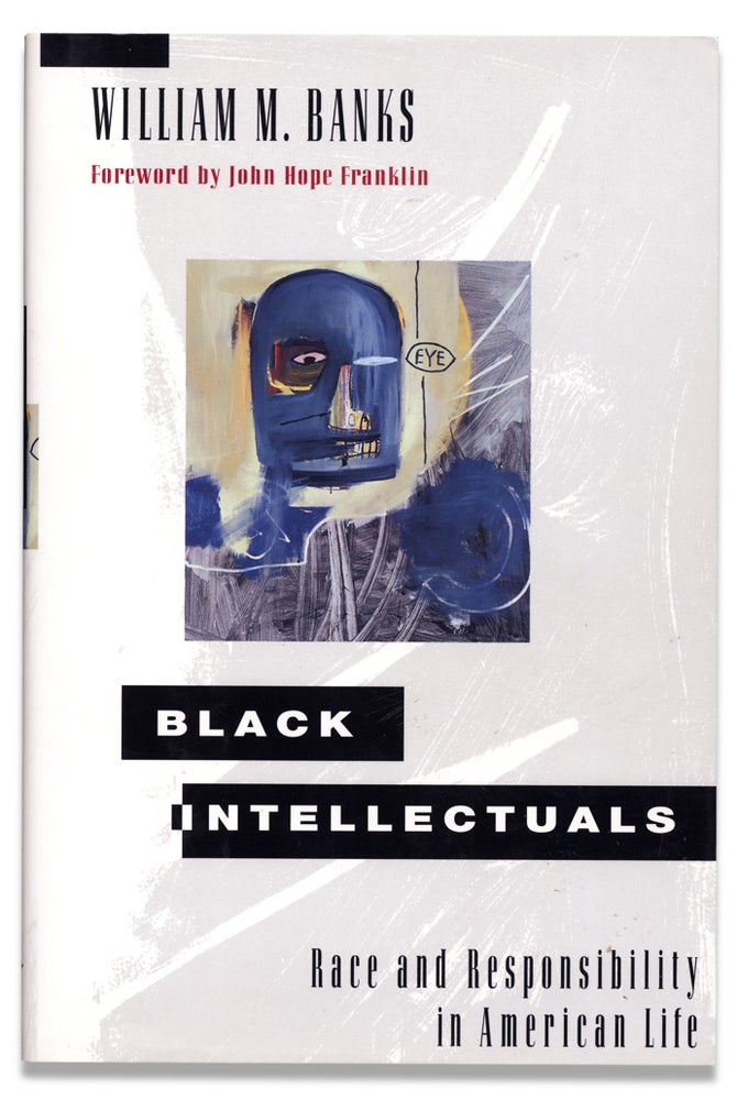 [3731204] Black Intellectuals: Race and Responsibility in American Life. (Signed by John Hope Franklin). William M. Banks, John Hope Franklin.