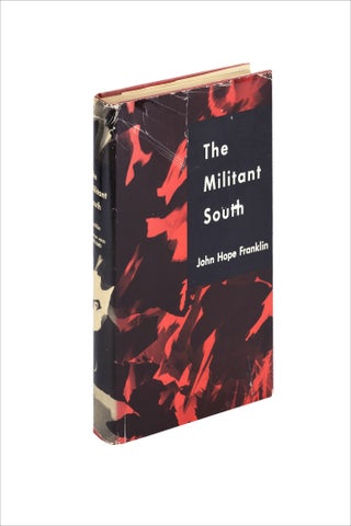 The Militant South. (Signed by John Hope Franklin)