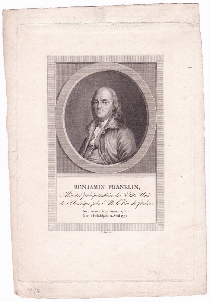[3731323] Benjamin Franklin, Ministre Plénipotentiaire des Etâts Unis de l’Amérique près S.M. le Roi de France. Né à Boston le 17 Janvier 1706. Mort à Philadelphie en Avril 1790. Joseph Siffred DUPLESSIS.