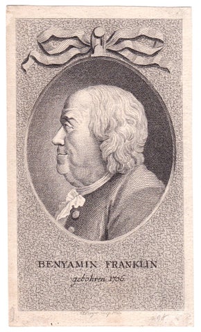 3731344] Benyamin Franklin, gebohren 1706. [Benjamin Franklin Portrait Engraving]. engraver...