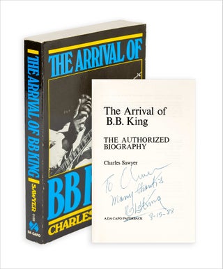 3731423] The Arrival of B.B. King. The Authorized Biography. (Signed by B.B. King). Charles Sawyer