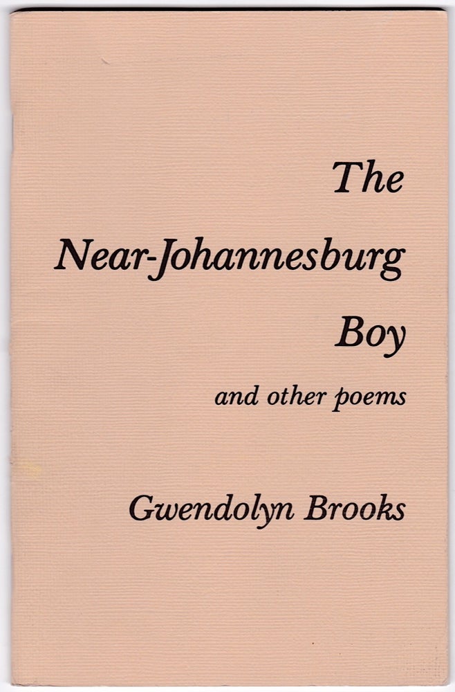 [3731451] The Near-Johannesburg Boy and Other Poems. Gwendolyn Brooks.