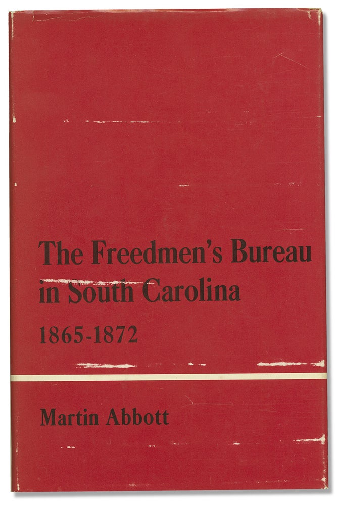 [3731644] The Freedmen’s Bureau in South Carolina 1865-1872. Martin Abbott.