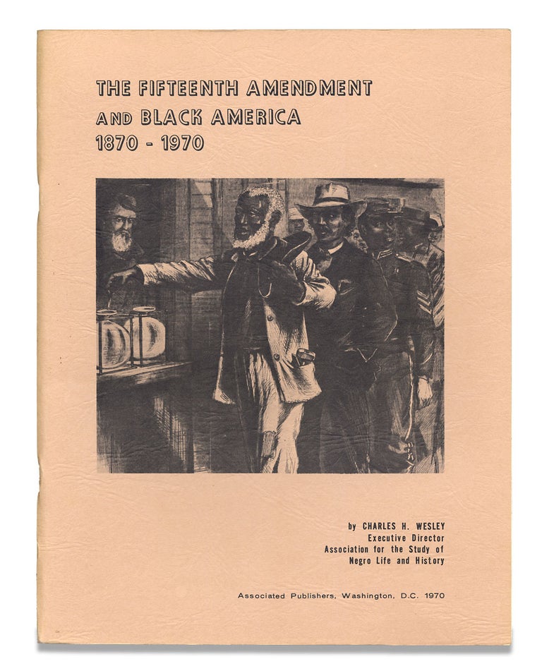 [3731645] The Fifteenth Amendment and Black America, 1870 - 1970. Charles H. Wesley, 1891–1987.