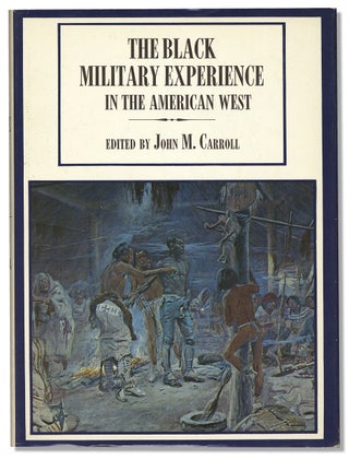 3731646] The Black Military Experience in the American West. John M. Carroll