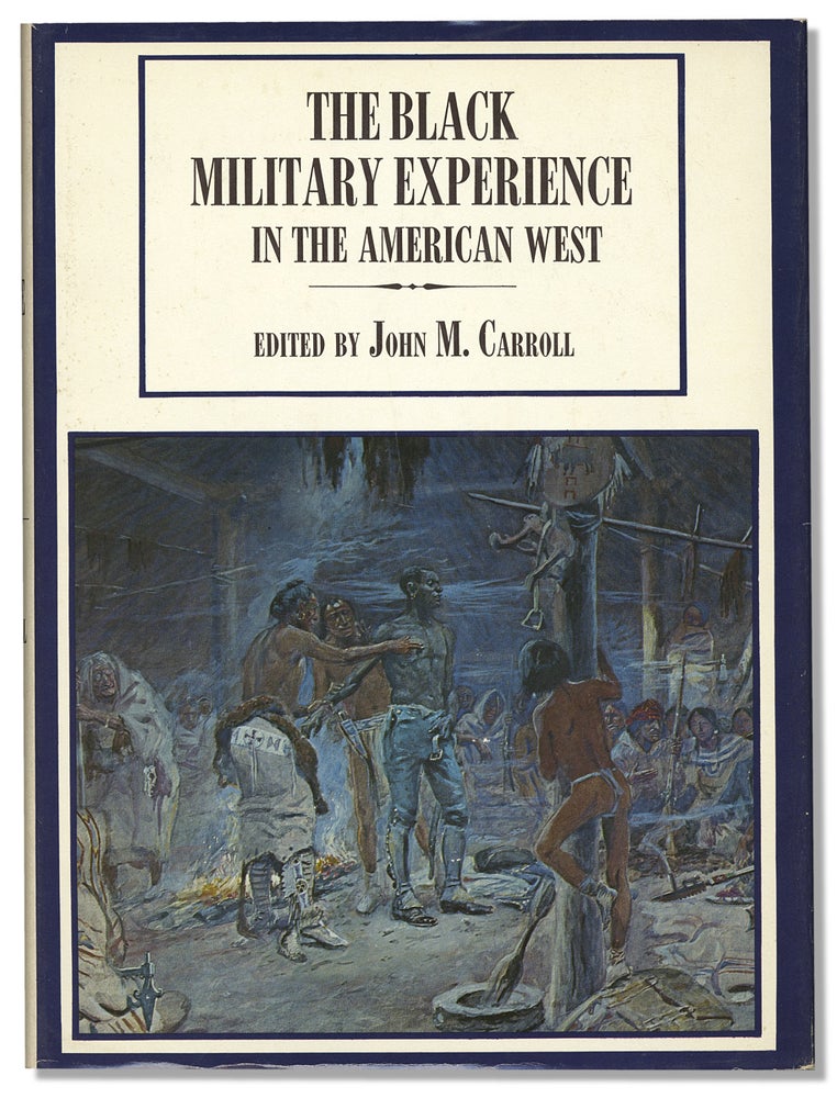 [3731646] The Black Military Experience in the American West. John M. Carroll.