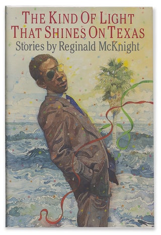 3731649] The Kind of Light That Shines on Texas. Stories by Reginald McKnight. Reginald McKnight