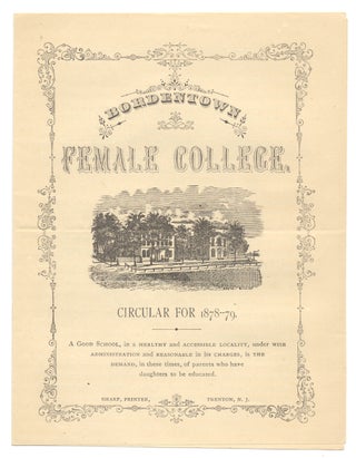 3731808] Bordentown Female College, Circular for 1878-79. [New Jersey]. President of the Board of...