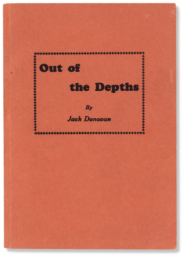 [3731957] [Cons and Cheats:] Out of the Depths. The Redemption of Jack Donovan. The Boy Thief, the Professional Pugilist, Actor, Gambler, Confidence Man, and Fugitive from Justice. Jack Donovan.