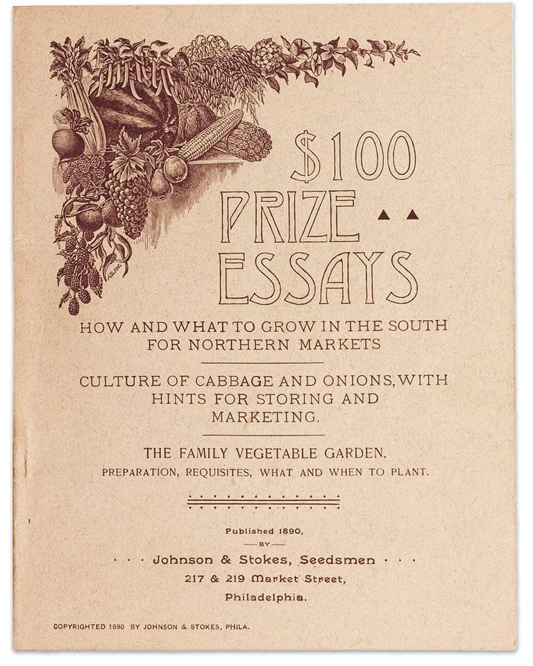 [3731962] $100 Prize Essays. How and What to Grow in the South for Northern Markets… [opening lines]. Johnson, Seedsmen Stokes.