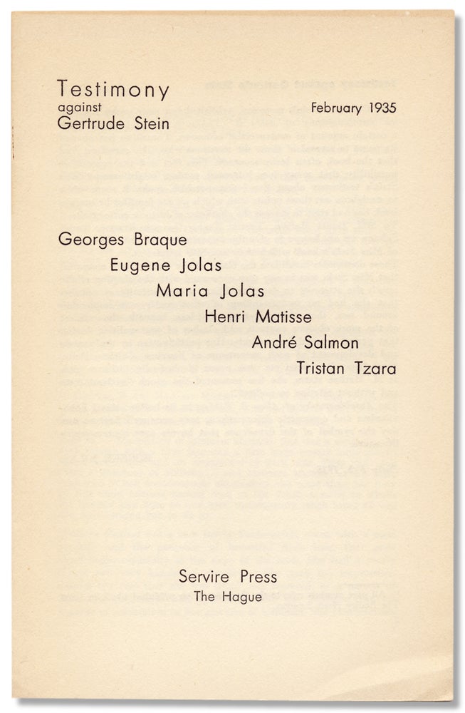 [3732369] Testimony Against Gertrude Stein. [cover title]. Eugene Jolas Georges Braque, Tristan Tzara, André Salmon, Henri Matisse, Maria Jolas.
