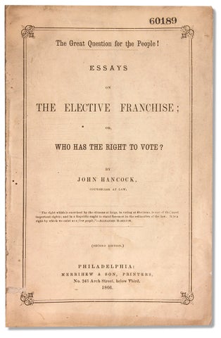 3732375] The Great Question for the People! Essays on the Elective Franchise or, Who has the...
