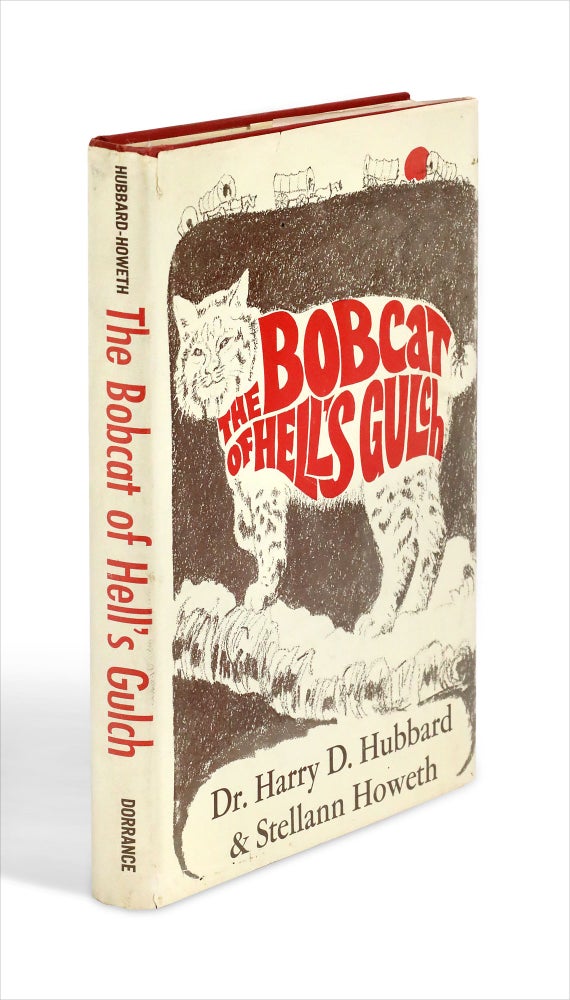 [3732466] The Bobcat of Hell’s Gulch. Dr. Harry D. Hubbard, Stellann Howeth.