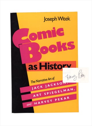 3732593] Comic Books as History. The Narrative Art of Jack Jackson, Art Spiegelman, and Harvey...