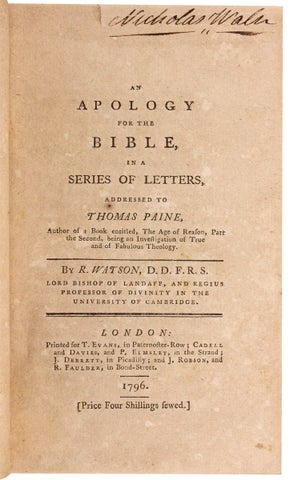 An Apology for the Bible, in a Series of Letters addressed to Thomas Paine, Author of a Book entitled, The Age of Reason, Part the Second, being an Investigation of True and of Fabulous Theology.
