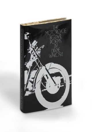3732649] The Motorcycle Betrayal Poems. (Inscribed and signed). Diane Wakoski
