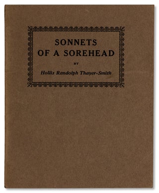 3732869] Sonnets of a Sorehead. (From the library of George Goodspeed). Hollis Randolph...