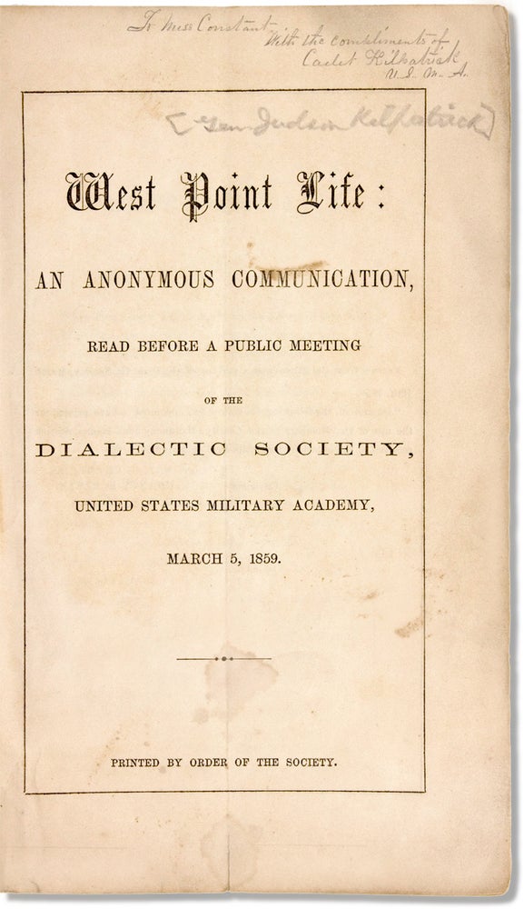 [3733009] [Association Copy] West Point Life: An Anonymous Communication, Read Before a Public Meeting of the Dialectic Society, United States Military Academy, March 5, 1859. Anon.